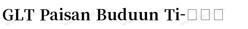 GLT Paisan Buduun Ti字体转换